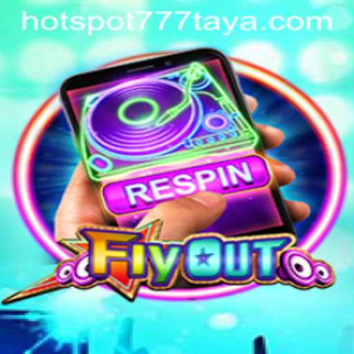Unveiling FlyOut: A Thrilling Adventure with HOTSPOT777