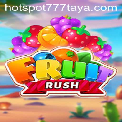 Discover FruitRush: The Exciting New Game Trending with HOTSPOT777