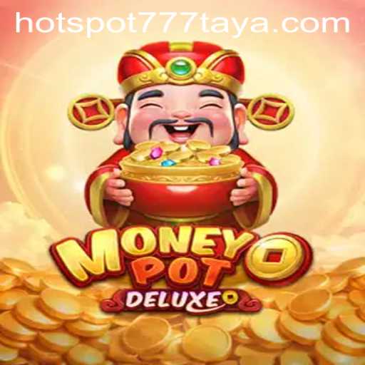 MoneyPotDELUXE: Exploring HOTSPOT777 in the World of Gaming