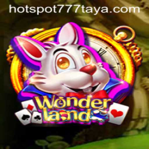 Discover Wonderland: The Enchanting World of HOTSPOT777